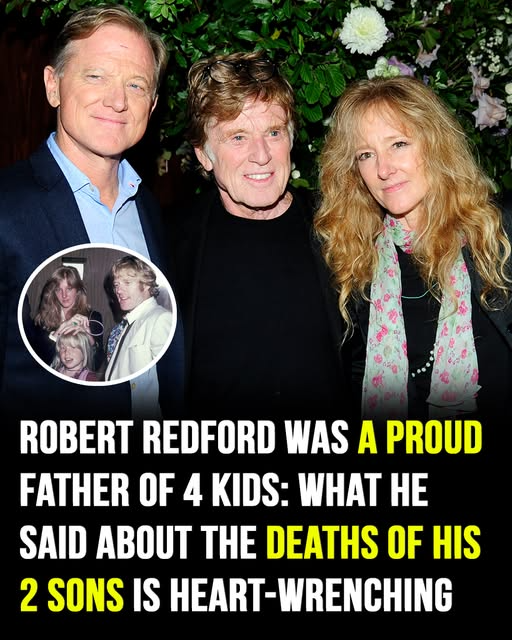 Robert Redford was a proud father of 4 kids What he said about the