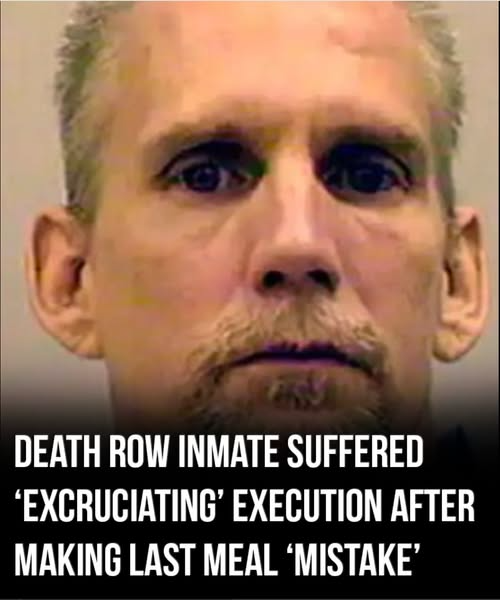 Death row inmate suffered “excruciating” death after last meal “mistake ...